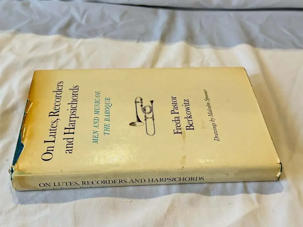 On Lutes, Recorders and Harpsichords: Men and Music of the Baroque First Edition